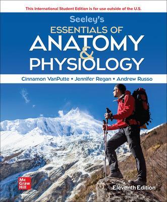 Seeley's Essentials of Anatomy and Physiology ISE - VanPutte, Cinnamon, and Regan, Jennifer, and Russo, Andrew