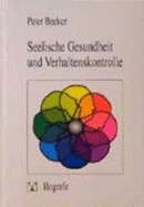 Seelische Gesundheit und Verhaltenskontrolle : eine integrative Persnlichkeitstheorie und ihre klinische Anwendung