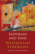 Seepersad and Sons: Naipaulian Synergies