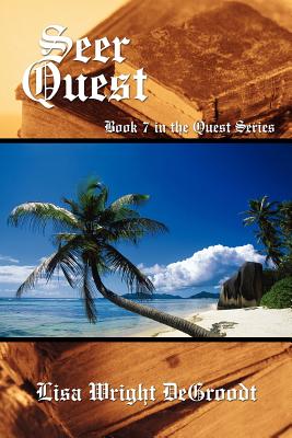 Seer Quest: Book 7 in the Quest Series - Degroodt, Lisa Wright