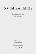 Sefer Shimmush Tehillim - Buch Vom Magischen Gebrauch Der Psalmen: Edition, Ubersetzung Und Kommentar - Rebiger, Bill (Editor)