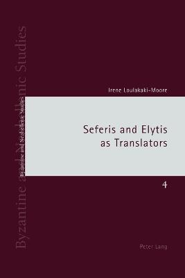 Seferis and Elytis as Translators - Loulakaki, Irene