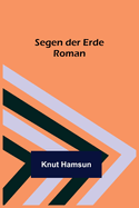 Segen der Erde: Roman