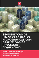 Segmenta??o de Imagens de Bacias Hidrogrficas Com Base Em Vrios Processos Sequenciais