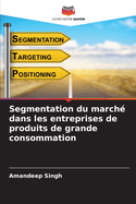 Segmentation du march? dans les entreprises de produits de grande consommation