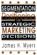 Segmentation & Positioning for Strategic Marketing Decisions