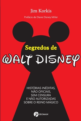 Segredos De Walt Disney - Korkis, Jim