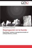 Segregacion En La Fuente