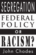 Segregation: Federal Policy or Racism?