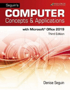 Seguins Computer Concepts & Applications for Microsoft Office 365, 2019: Text, Review and Assessments Workbook and eBook (access code via mail)