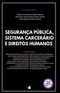 Segurana Pblica, Sistema Carcerrio e Direitos Humanos