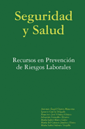 Seguridad y Salud: Recursos En Prevencion de Riesgos Laborales - Marco Galve, Mara Isabel, and Chaves Manceras, Antonio Ngel, and Gmez Gmez, Francisco Jos