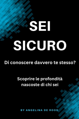 SEI SICURO Di conoscere davvero te stesso? - de Rood, Angelina