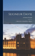 Seigneur Davie; a Sketch Life of David Riccio (Rizzio)