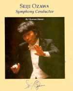 Seiji Ozawa: Symphony Conductor