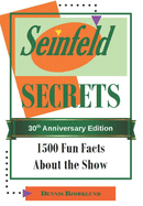Seinfeld Secrets: 1500 Fun Facts About the Show