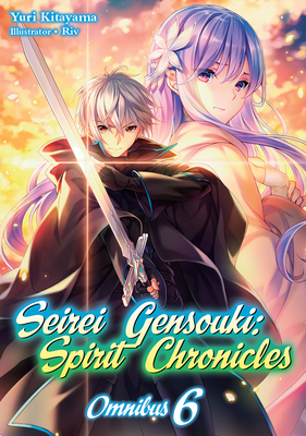 Seirei Gensouki: Spirit Chronicles: Omnibus 6 - Kitayama, Yuri, and Mana Z (Translated by)