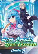 Seirei Gensouki: Spirit Chronicles: Omnibus 8 (Light Novel): Volume 8