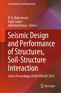 Seismic Design and Performance of Structures, Soil-Structure Interaction: Select Proceedings of 8th ICRAGEE 2024