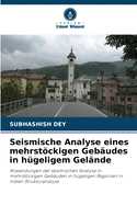 Seismische Analyse eines mehrstckigen Geb?udes in h?geligem Gel?nde