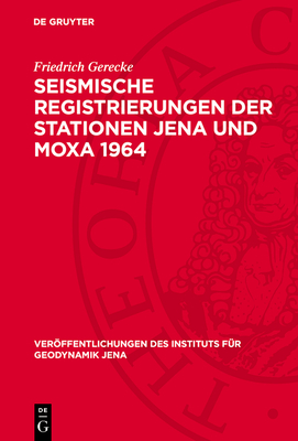 Seismische Registrierungen Der Stationen Jena Und Moxa 1964 - Gerecke, Friedrich