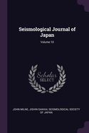 Seismological Journal of Japan; Volume 10