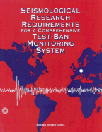 Seismological Research Requirements for a Comprehensive Test-Ban Monitoring System - National Research Council, and Division on Earth and Life Studies, and Commission on Geosciences Environment and Resources