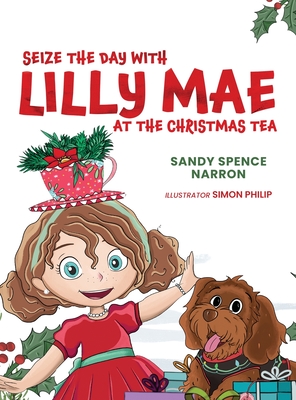 Seize the Day with Lilly Mae at the Christmas Tea - Spence Narron, Sandy