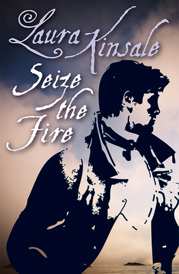 Seize the Fire - Kinsale, Laura