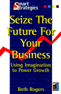 Seize the Future for Your Business