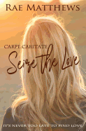 Seize the Love: Carpe Caritate