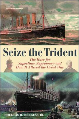 Seize the Trident - Burgess, Douglas R, Jr.