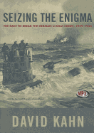 Seizing the Enigma: The Race to Break the German U-Boats Codes, 1939-1943 - Kahn, David, and Mayes, Bernard (Read by)