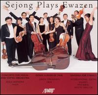 Sejong Plays Ewazen - Adele Anthony (violin); Linda Strommen (oboe); Sejong Soloists