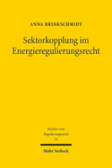 Sektorkopplung im Energieregulierungsrecht: Eine Untersuchung anhand der Referenztechnologien Kraft-Wrme-Kopplung, Power-to-Gas und Elektromobilitt