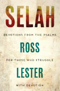 Selah: Devotions From The Psalms For Those Who Struggle With Devotion