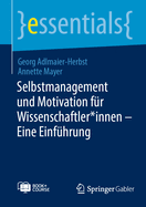 Selbstmanagement und Motivation fr Wissenschaftler*innen - Eine Einfhrung