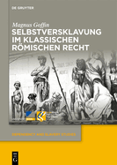 Selbstversklavung Im Klassischen Rmischen Recht