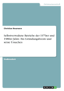 Selbstverwaltete Betriebe der 1970er und 1980er Jahre. Ein Grndungsboom und seine Ursachen