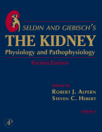 Seldin and Giebisch's the Kidney: Physiology & Pathophysiology 1-2 - Alpern, Robert J (Editor), and Hebert, Steven C (Editor)