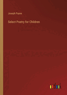 Select Poetry for Children