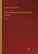 Select Specimens of the Theatre of the Hindus: Vol. 2