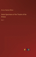 Select Specimens of the Theatre of the Hindus: Vol. I