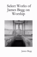 Select Works of James Begg on Worship