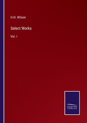 Select Works: Vol. I - Wilson, H H