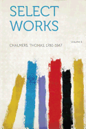 Select Works Volume 4