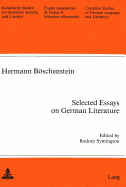 Selected Essays on German Literature: Edited by Rodney Symington - Arnold-Schuster, Armin (Editor), and Batts, Michael S (Editor), and Symington, Rodney