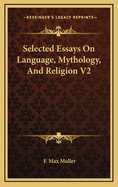 Selected Essays on Language, Mythology, and Religion V2