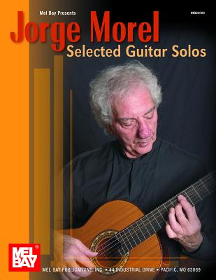 Selected Guitar Solos by Jorge Morel - Morel, Jorge