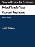 Selected Income Tax Sections, Federal Transfer Taxes, Code and Regulations